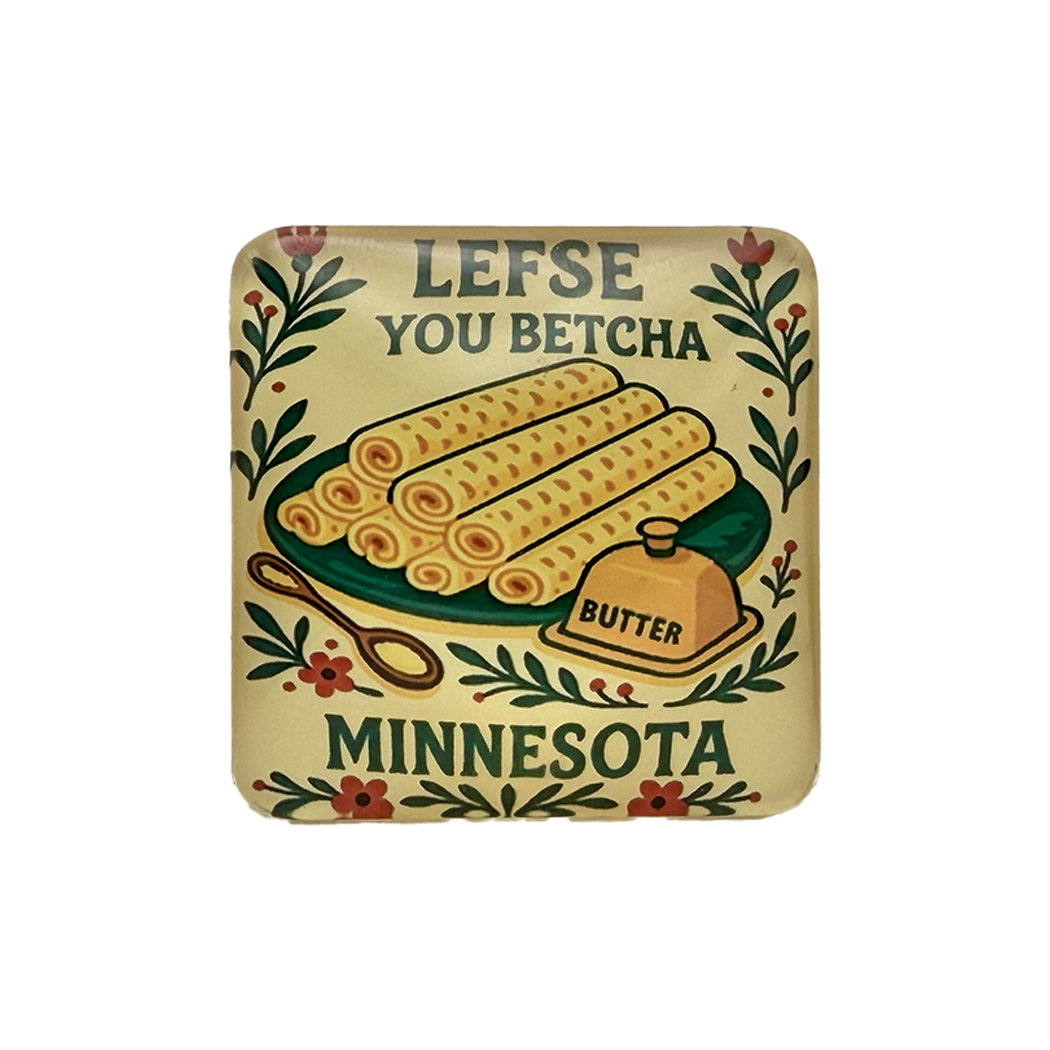 Minnesota Lefse U Betcha Glass Magnet