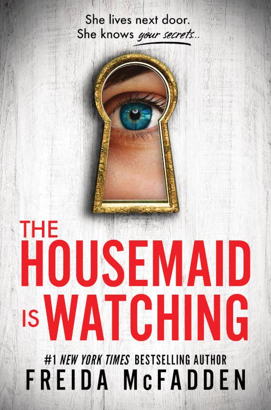 the Housemaid Is Watching by Freida McFadden