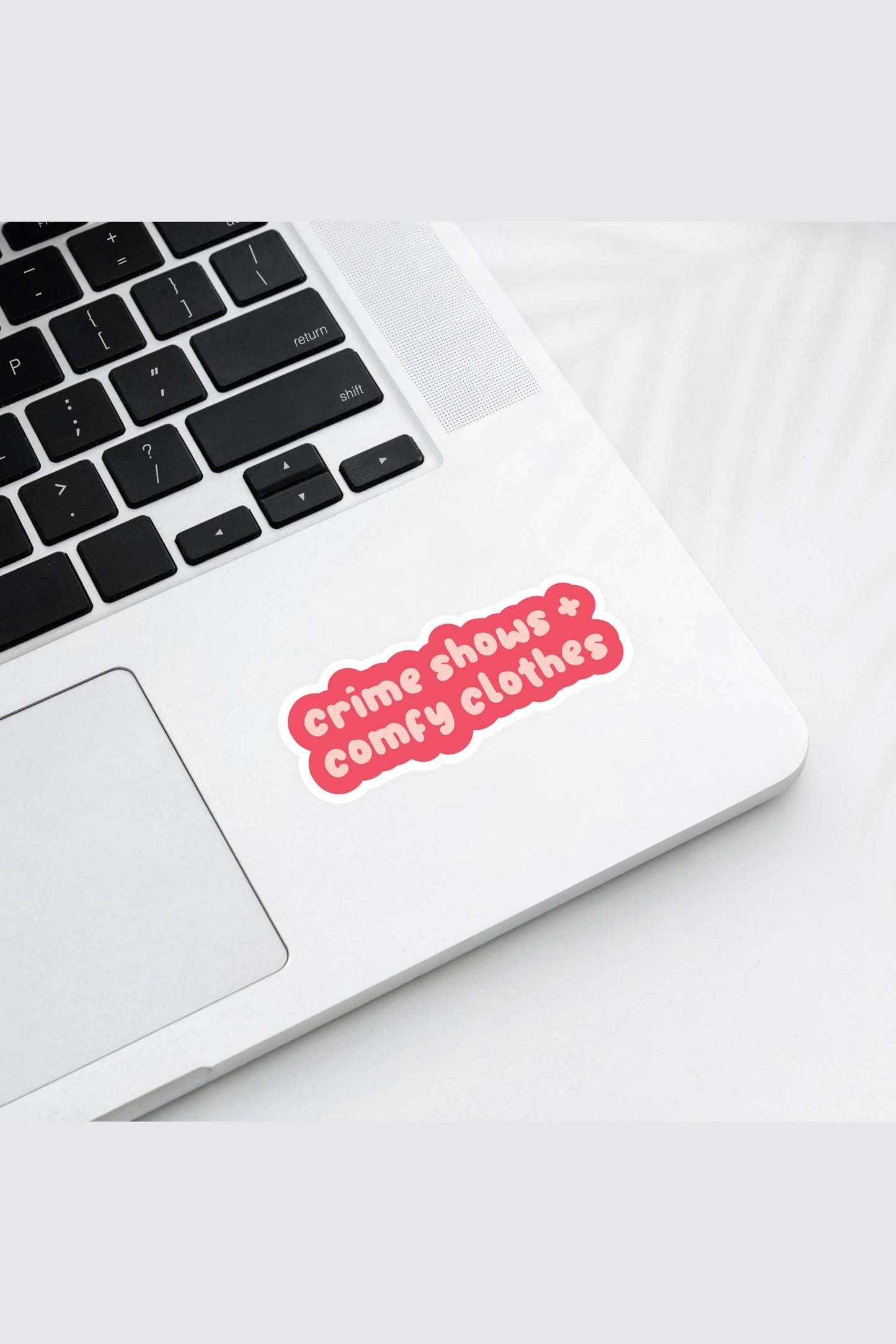 Crime Shows and Comfy Clothes Sticker