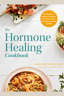 The Hormone Healing Cookbook: 80+ Recipes to Balance Hormones and Treat Fatigue, Brain Fog, Insomnia, and More: Paperback