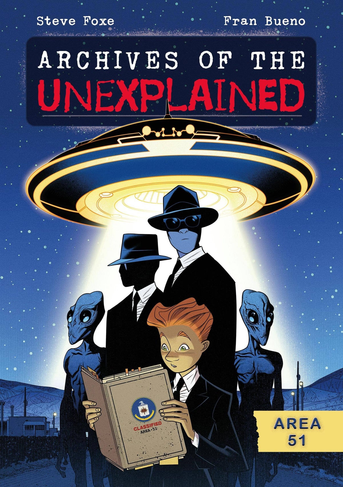 Archives Of The Unexplained: Area 51 by Steve Foxe