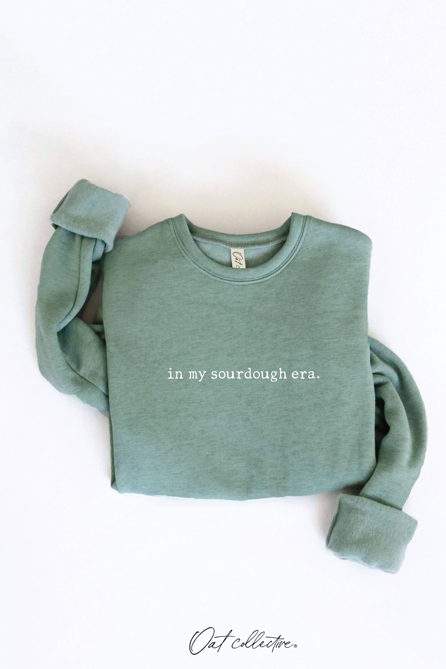 IN MY SOURDOUGH ERA. Graphic Sweatshirt