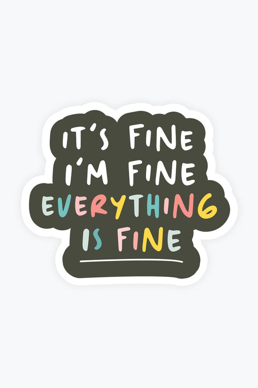 It's Fine, Everything's Fine Sticker