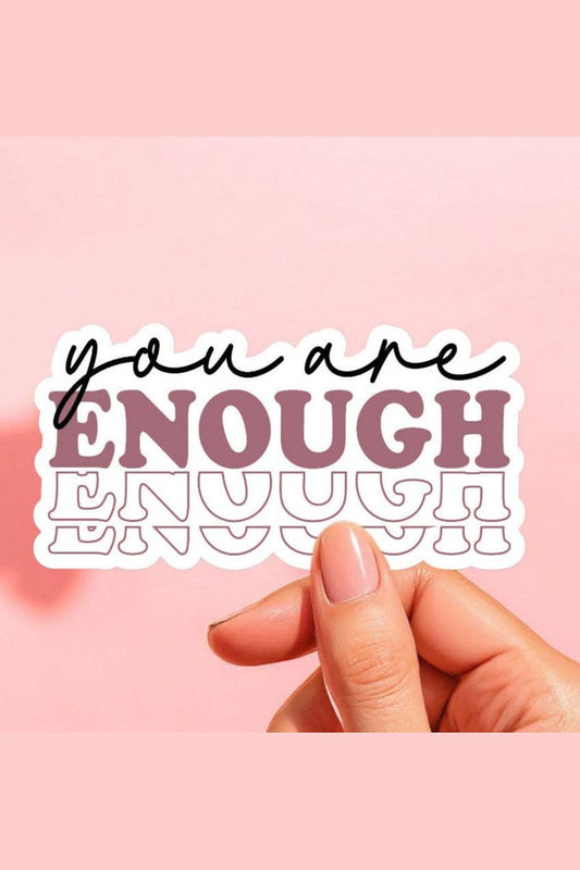 You Are Enough Sticker