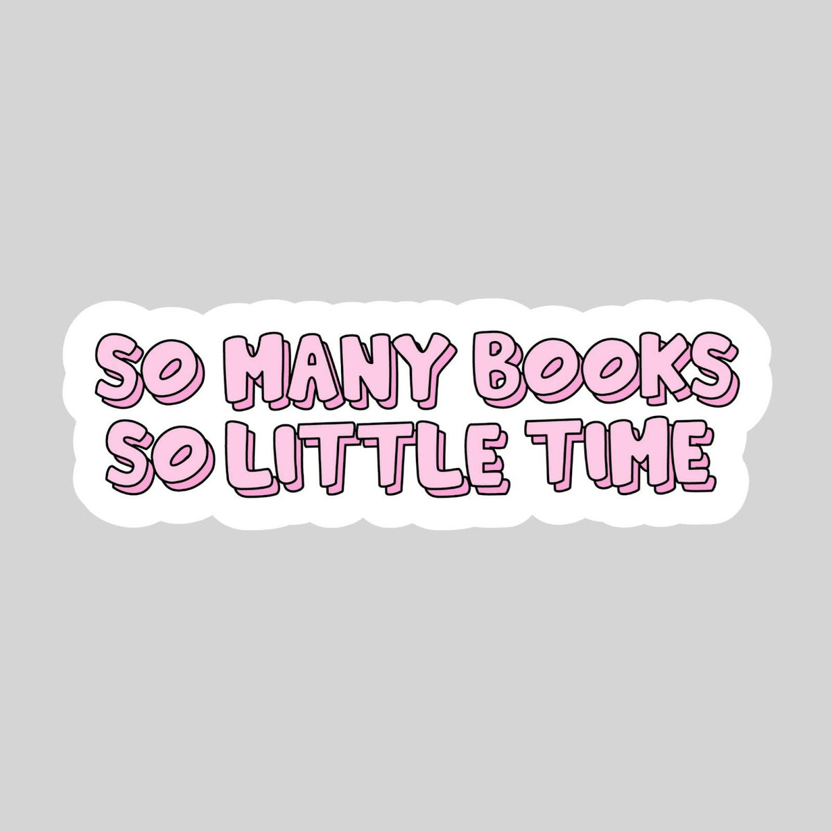 So Many Books So Little Time Sticker
