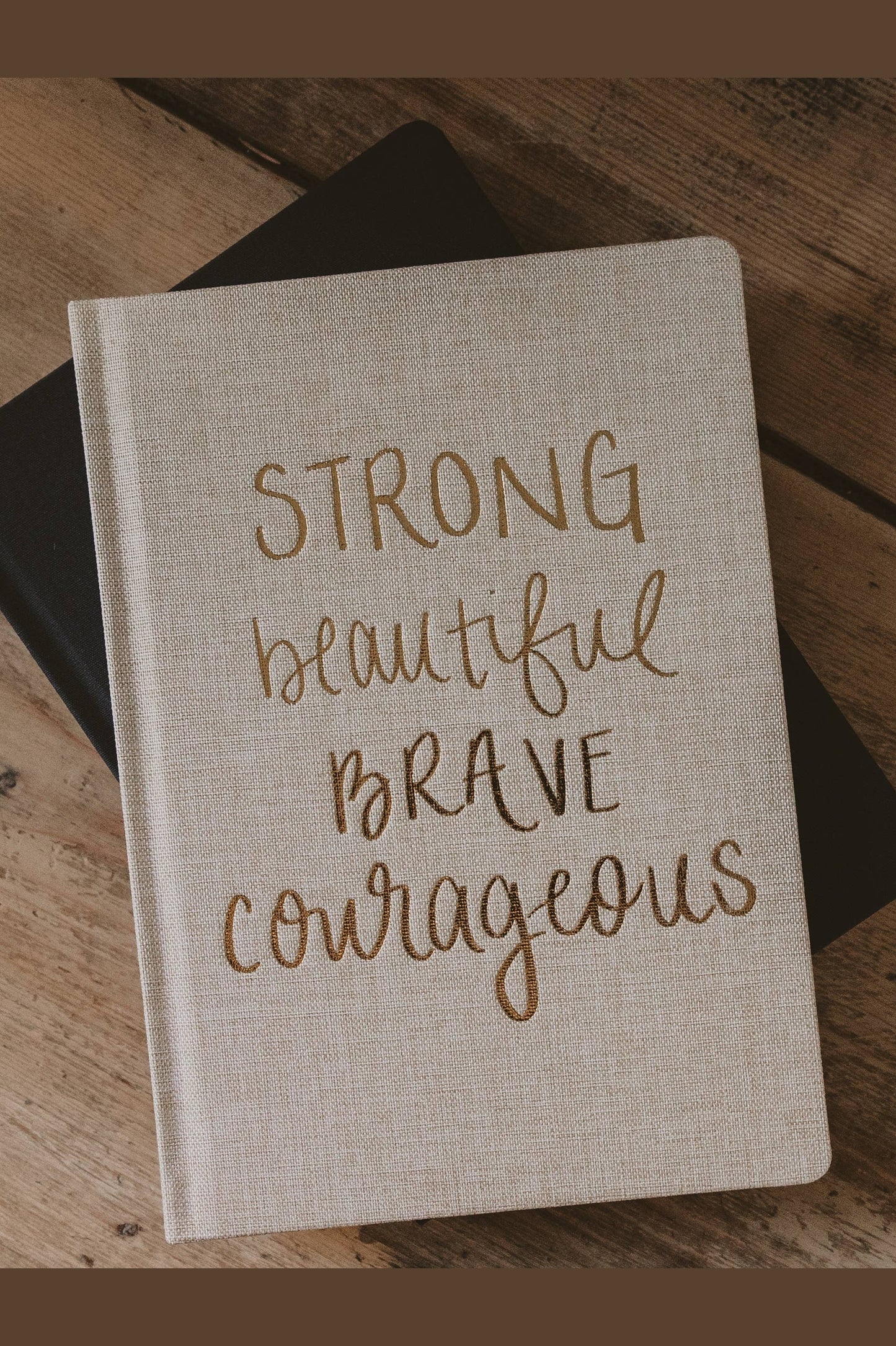 Strong Beautiful Brave Courageous Fabric Journal