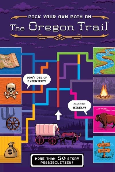 The Oregon Trail: Pick Your Own Path on the Oregon Trail by Jesse Wiley
