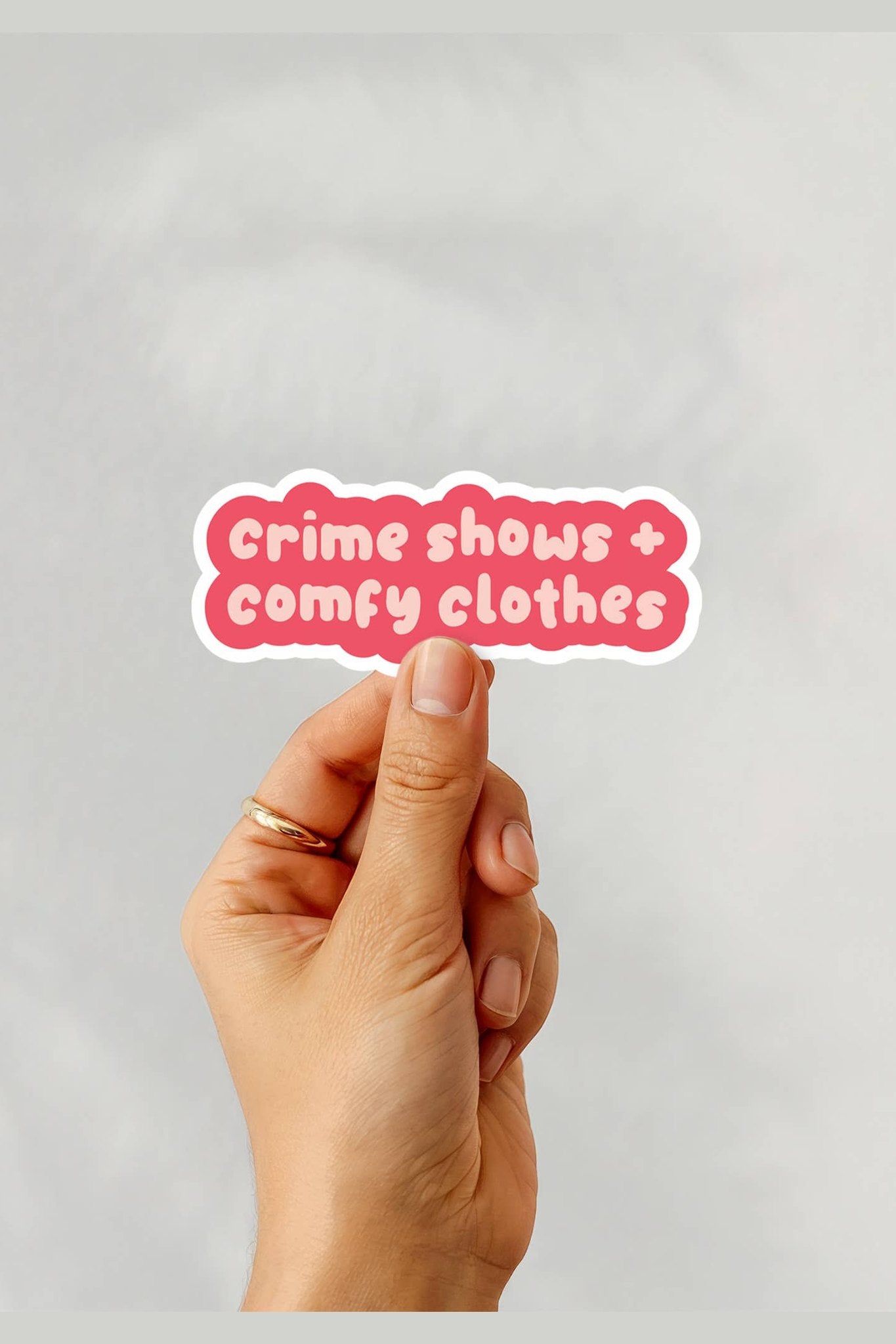 Crime Shows and Comfy Clothes Sticker
