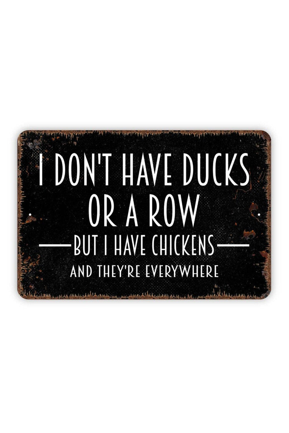 Don't Have Ducks Or A Row Sign