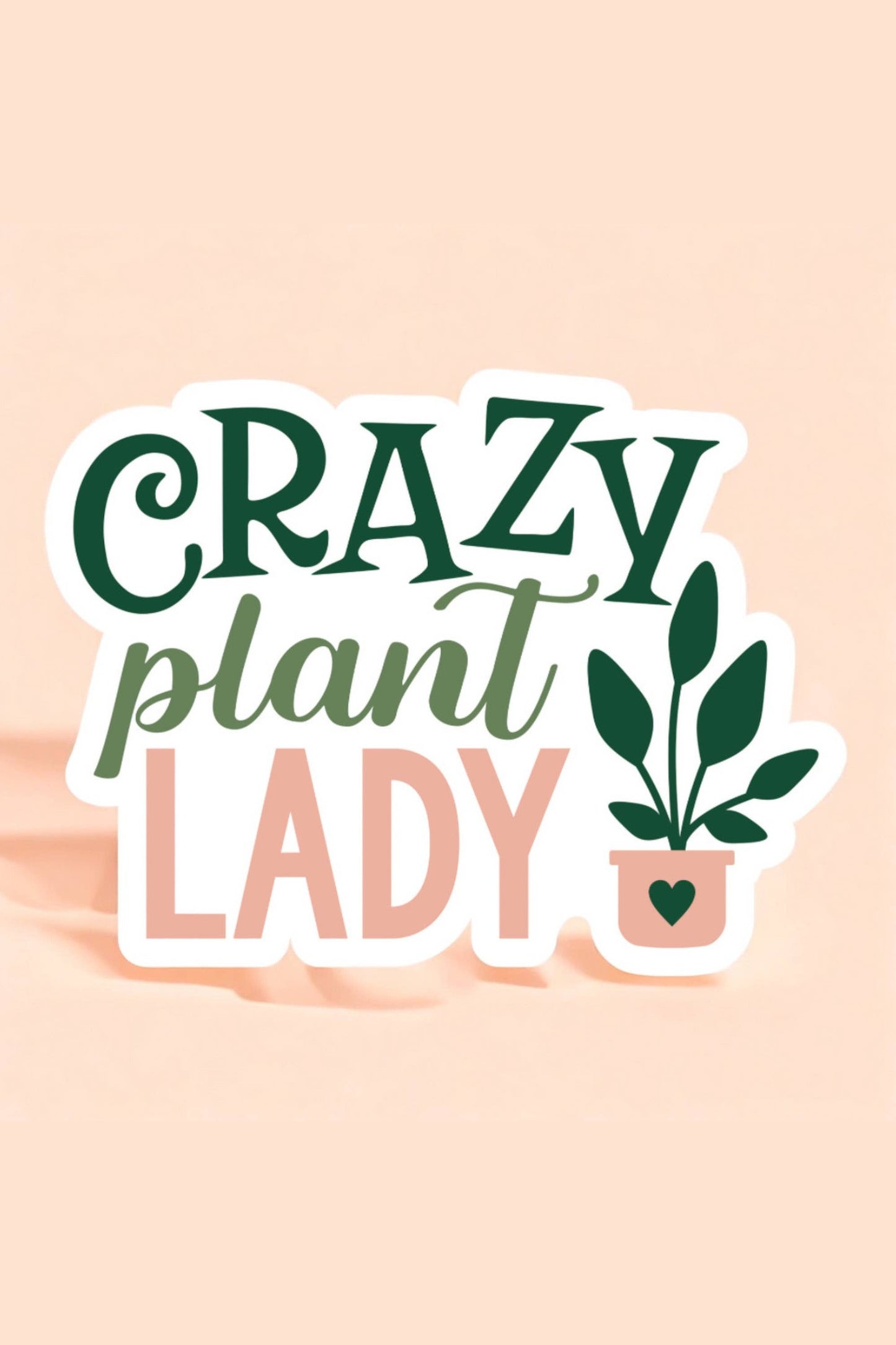 Crazy Plant Lady Sticker