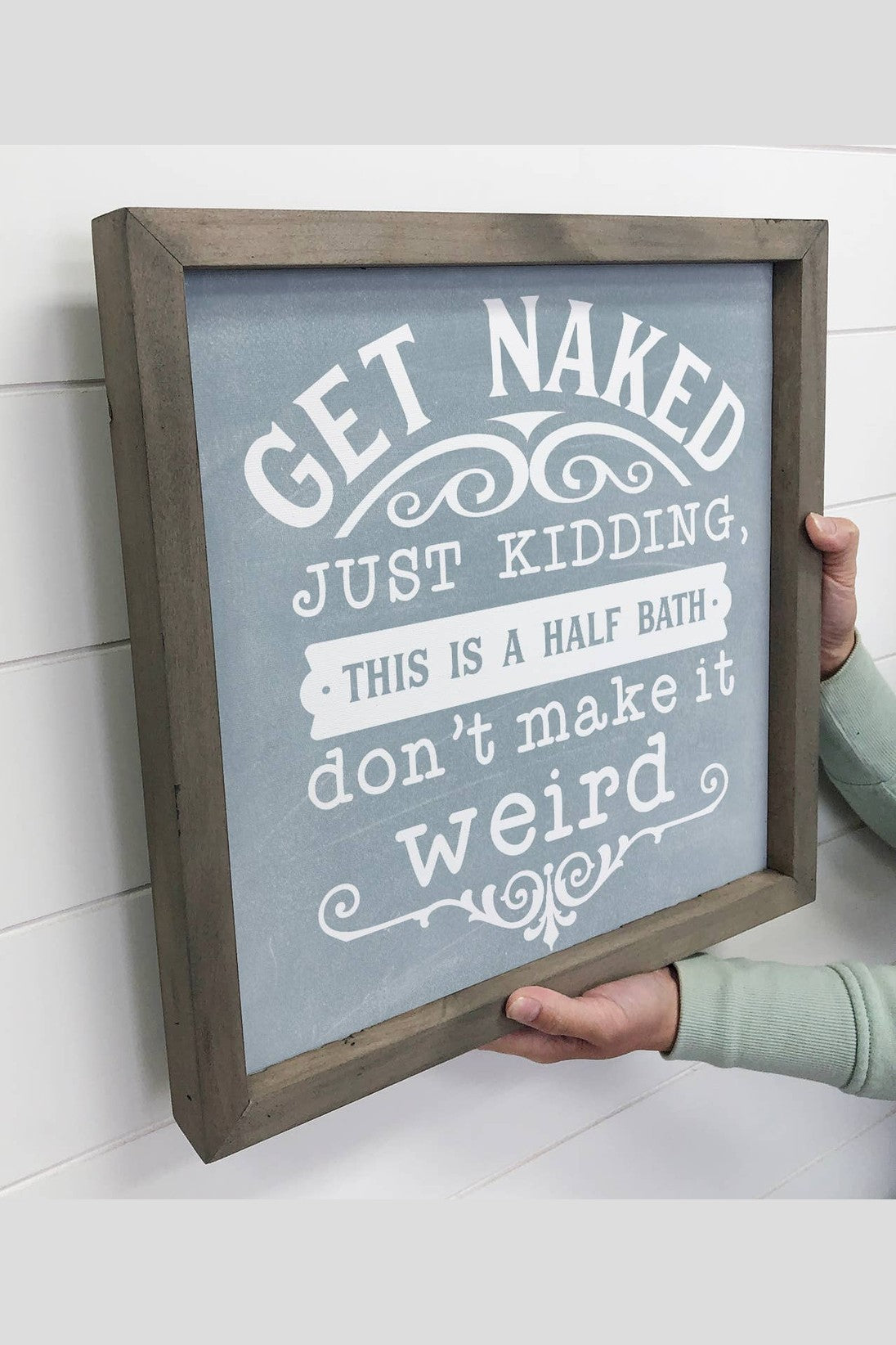 Get Naked, Just Kidding Half Bath Sign: 6x6"