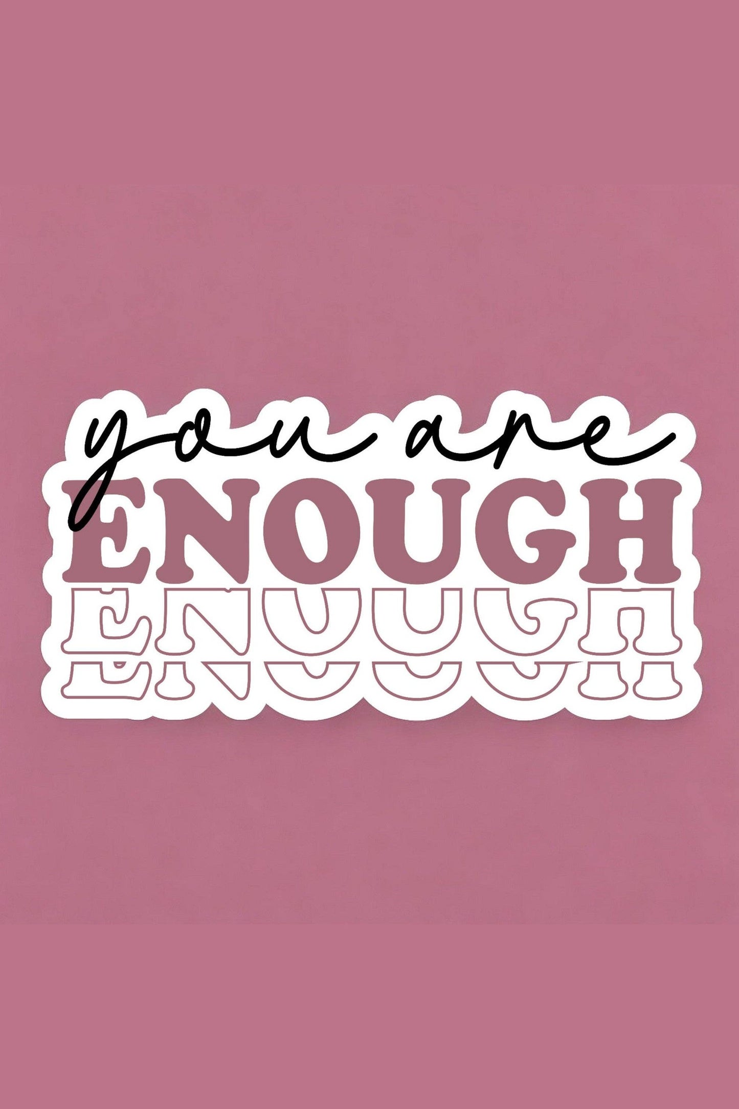 You Are Enough Sticker