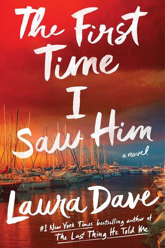 The First Time I Saw Him by Laura Dave: Hardcover