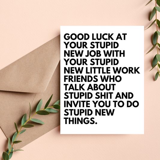 Stupid New Job Card for Coworker