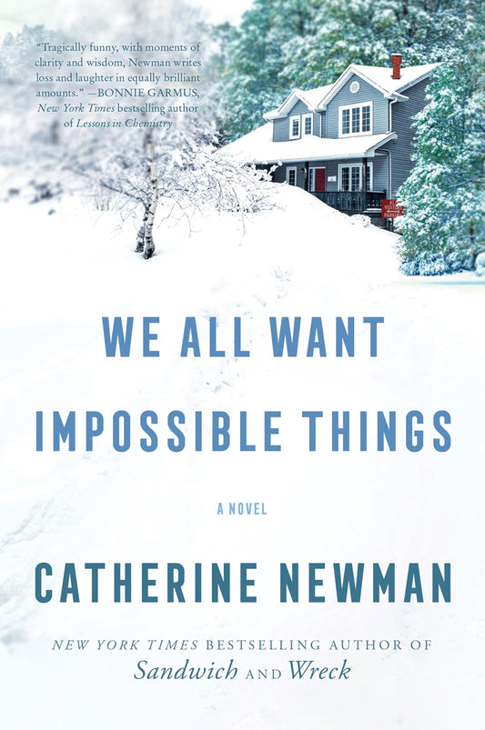 We All Want Impossible Things by Catherine Newman