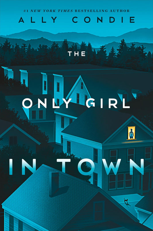 The Only Girl In Town by Ally Condie