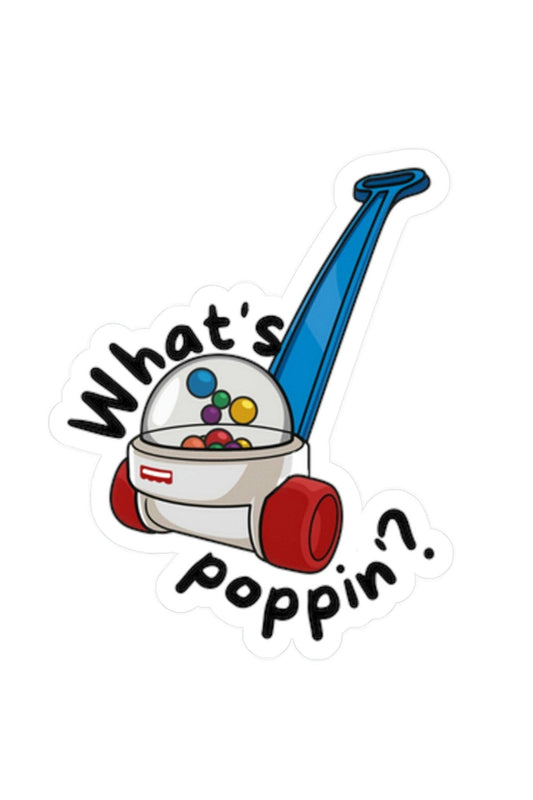 What's Poppin? Vinyl Sticker Decal