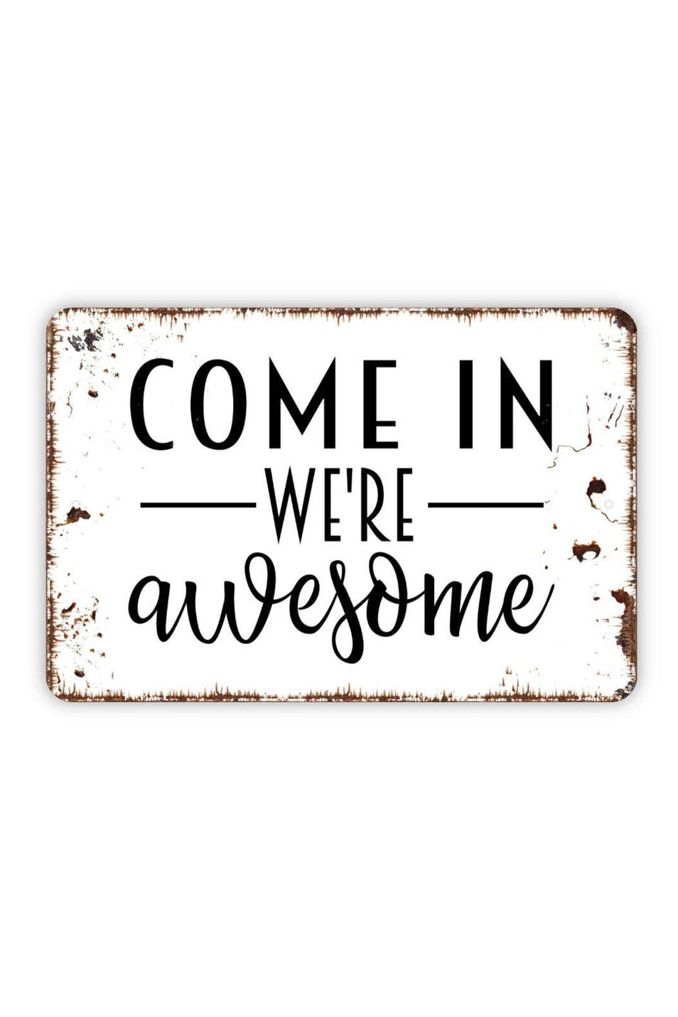 Come In We're Awesome Sign