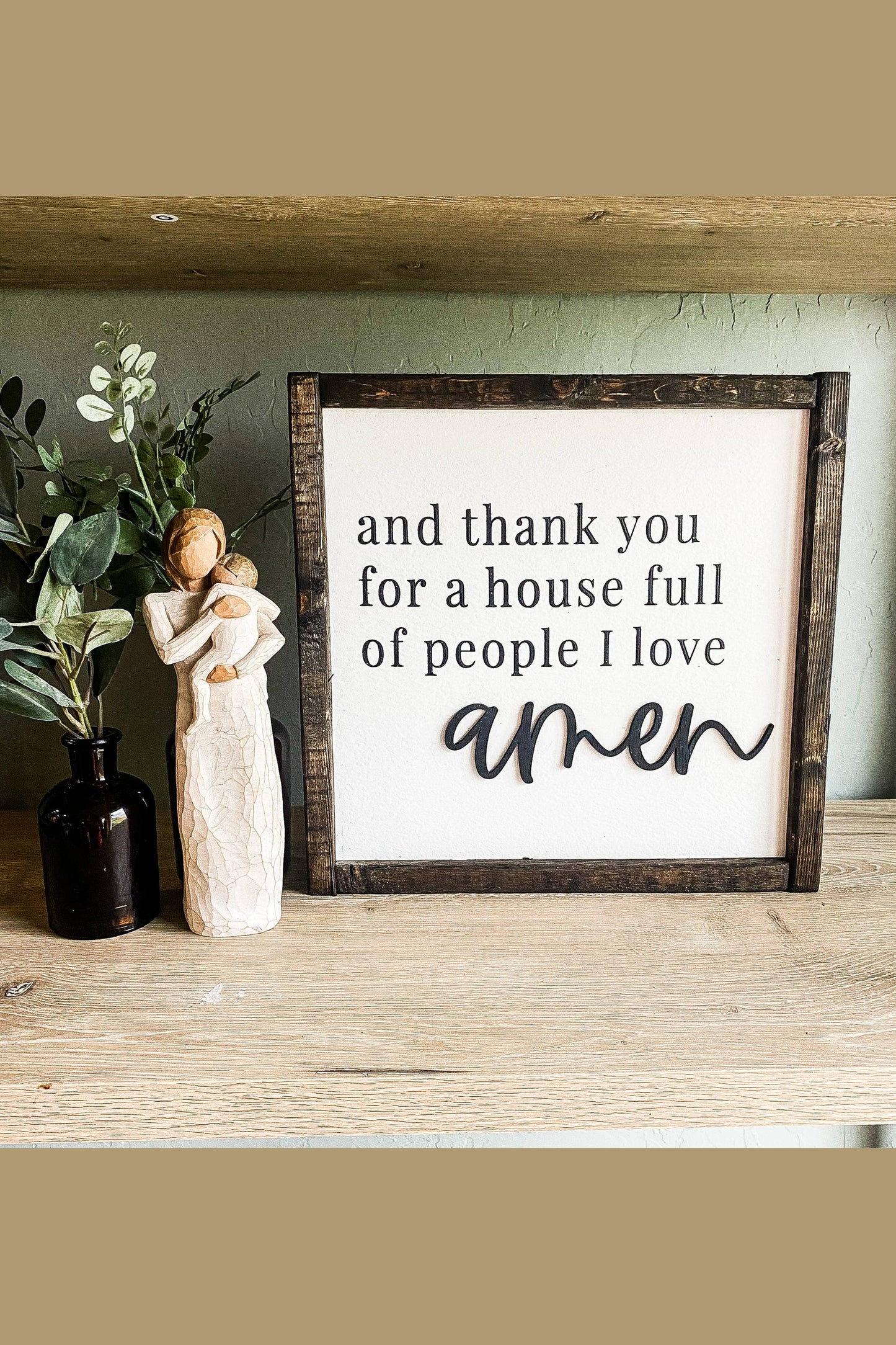 Thank You For A House Full Of People I Love Amen 3d Sign: Dark Walnut / 12x12