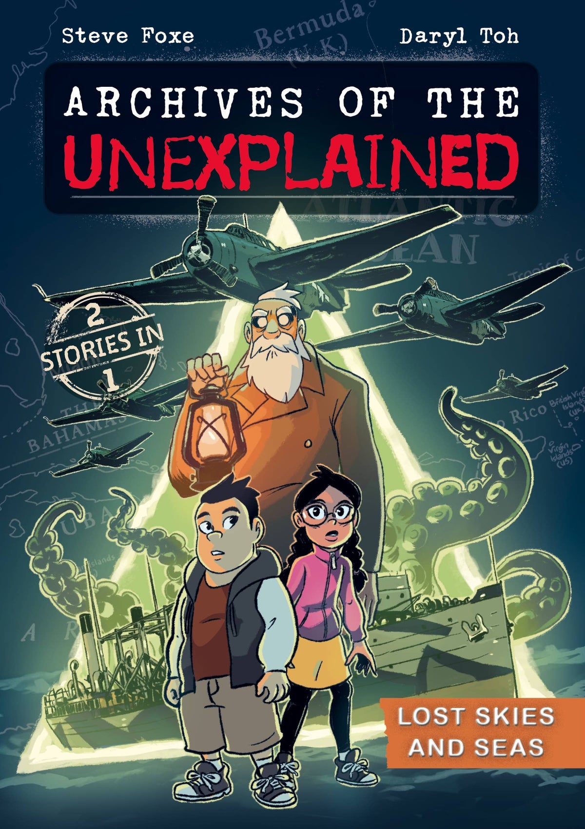 Archives Of The Unexplained: Lost Skies And Seas by Steve Foxe