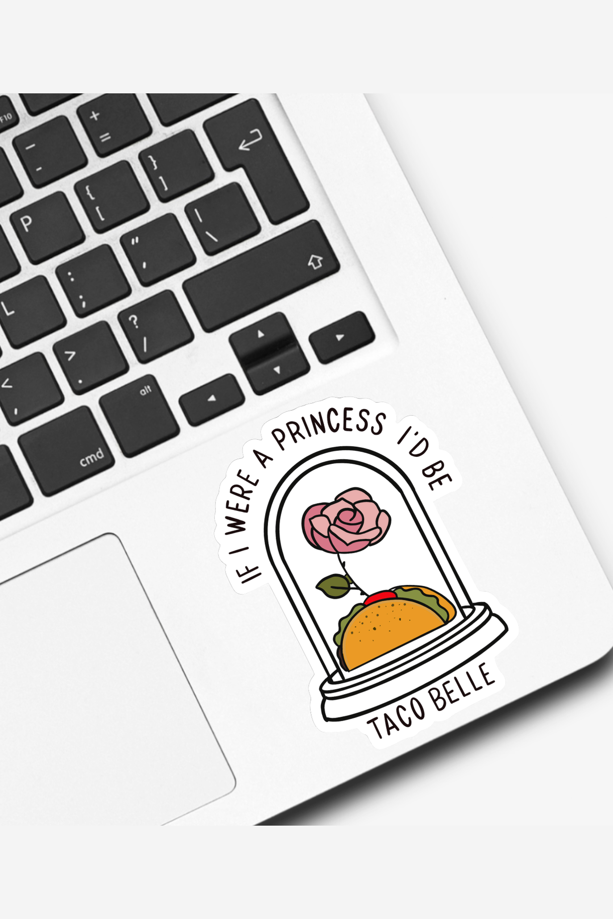 If I Were a Princess I’d Be a Taco Belle Sticker
