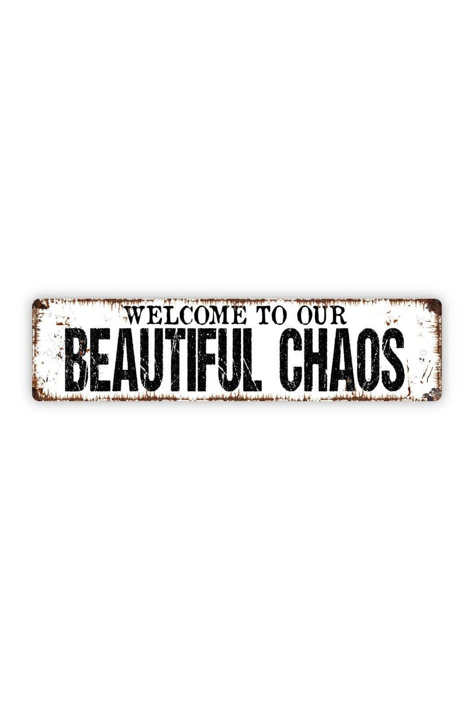 Welcome To Our Beautiful Chaos Sign