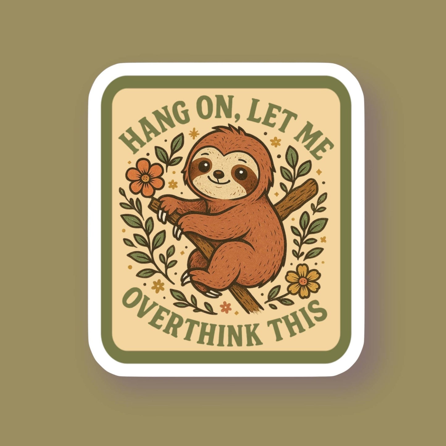 Hang On Let Me Overthink This Sloth Sticker