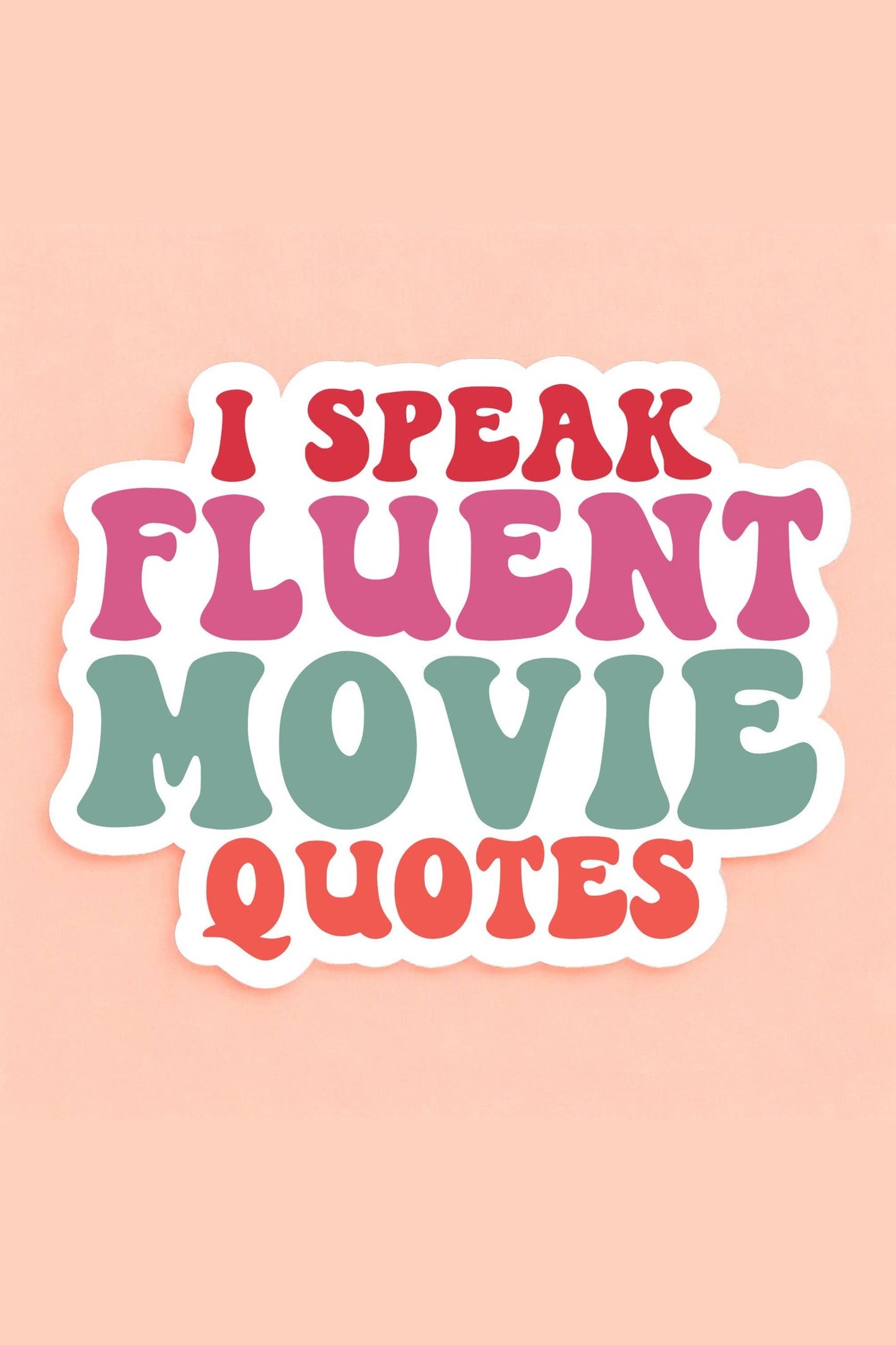 I Speak Fluent Movie Quotes Sticker