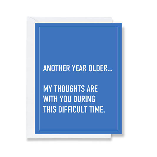 Another Year Older Greeting Card