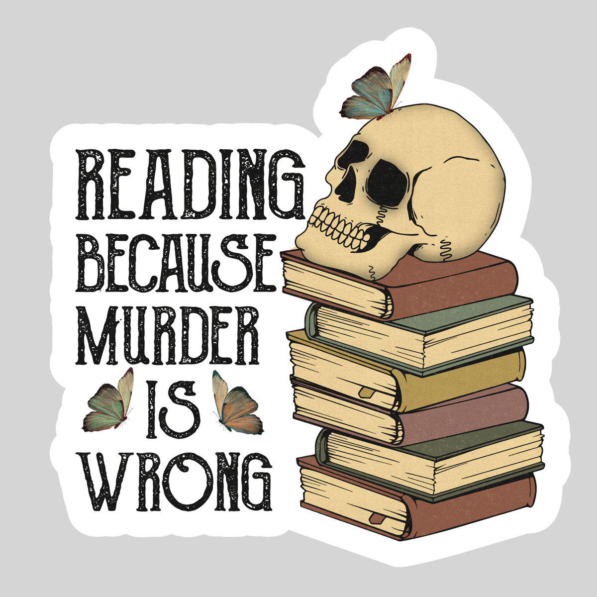 Reading Because Murder is Wrong Sticker