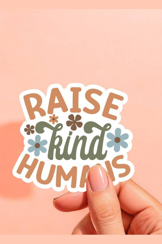 Raise Kind Humans Sticker
