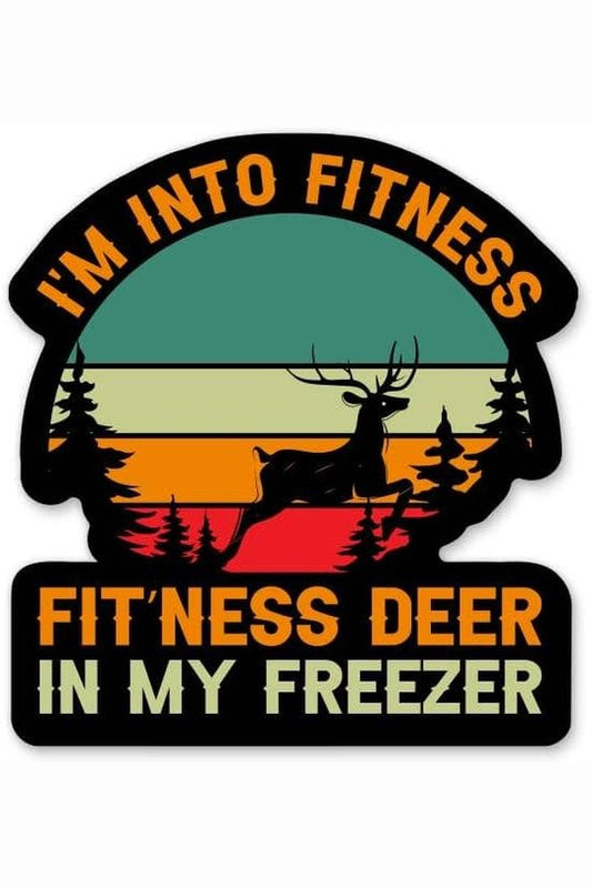 I'm Into Fitness Deer in My Freezer Hunting Sticker