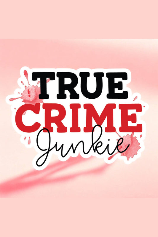 True Crime Junkie Sticker